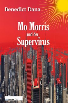 Mo Morris und der Supervirus, Benedict Dana
