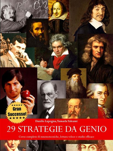 29 Strategie da Genio – Corso completo di mnemotecniche, lettura veloce e studio efficace, Danilo Lapegna, Yamada Takumi