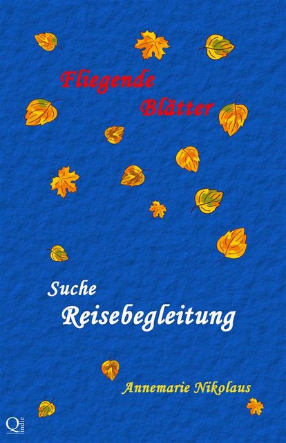 Suche Reisebegleitung – Fliegende Blätter, Annemarie Nikolaus, Detlev Crusius, Elsa Rieger, Manuela Tengler, Norman Nekro, Wolfgang Schwerdt
