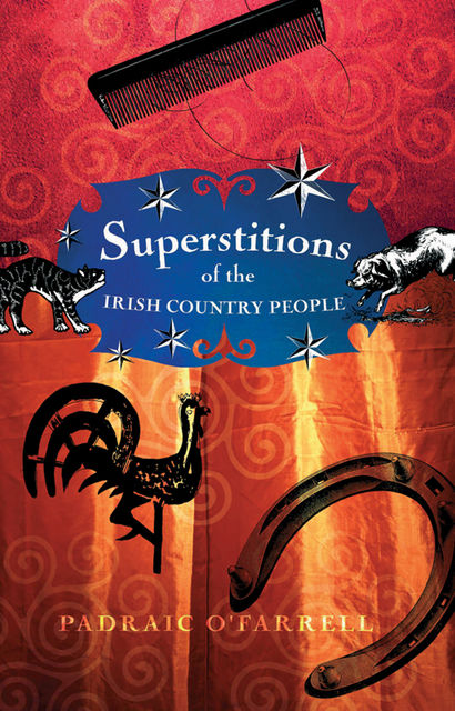 Superstitions Irish Country People, Padraic O'Farrell