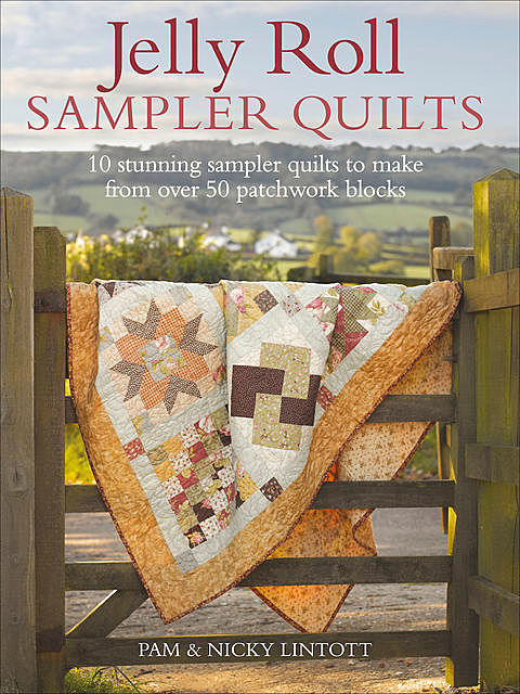 Jelly Roll Sampler Quilts, Pam Lintott