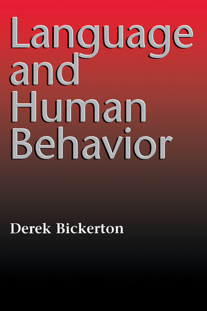 Language and Human Behavior, Derek Bickerton