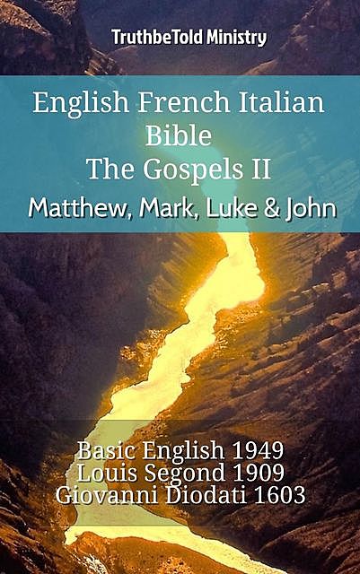 English French Italian Bible – The Gospels II – Matthew, Mark, Luke & John, Truthbetold Ministry