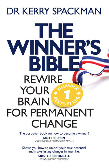 Winner's Bible: Rewire your Brain for Permanent Change, Kerry Spackman