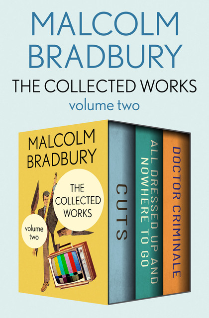 The Collected Works Volume Two, Malcolm Bradbury