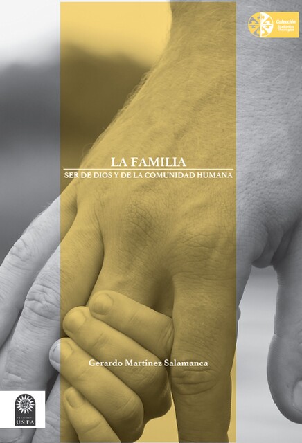 La familia: ser de Dios y de la comunidad humana, Gerardo Martínez Salamanca
