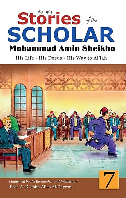 Stories of the Scholar Mohammad Amin Sheikho – Part Seven, Mohammad Amin Sheikho, A.K.John Alias Al-Dayrani