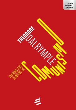 Viagens aos Confins do Comunismo, Theodore Dalrymple