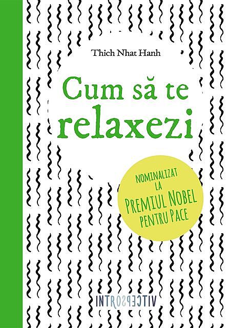 Cum să te relaxezi, Thich Nhat Hanh