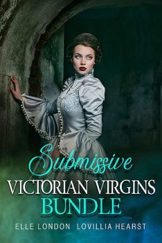 Submissive Victorian Virgins Bundle, Elle London, Lovillia Hearst