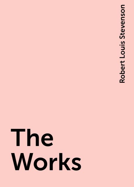 The Works, Robert Louis Stevenson