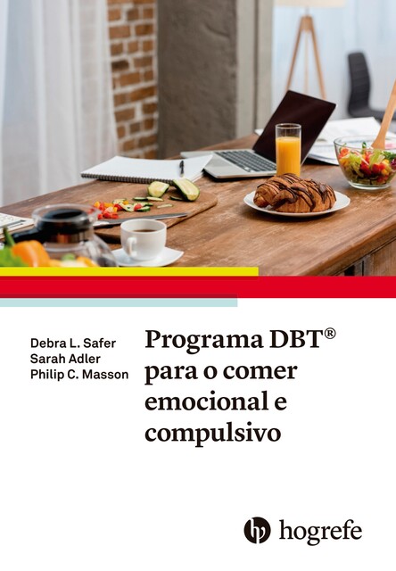 Programa DBT® para o comer emocional e compulsivo, Debra L. Safer, Philip C. Masson, Sarah Adler