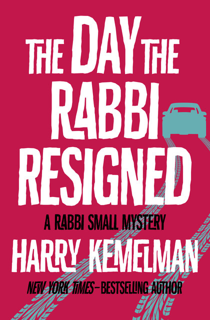 The Day the Rabbi Resigned, Harry Kemelman