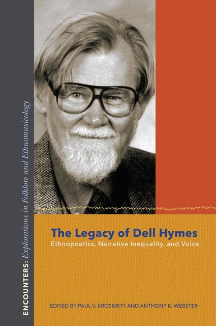 The Legacy of Dell Hymes, Paul V. Kroskrity