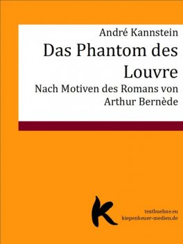 DAS PHANTOM DES LOUVRE, André Kannstein