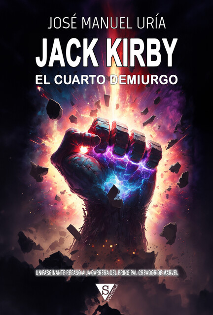 Jack Kirby. El cuarto demiurgo, José Manuel Uría