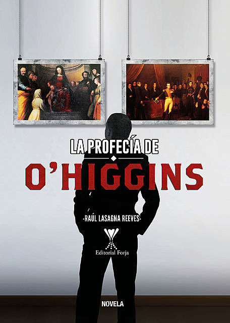 La profecía de O'higgins, Raúl Lasagna
