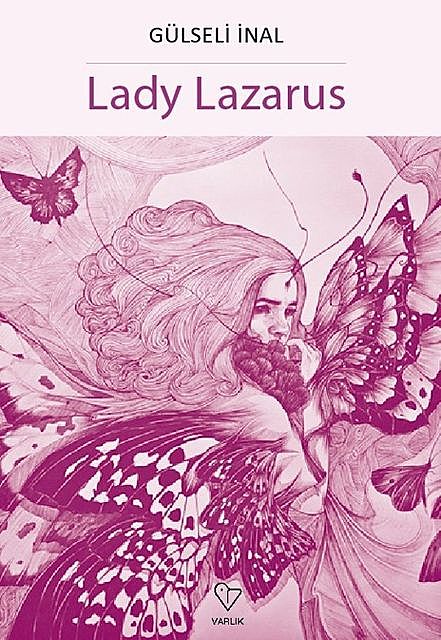 Lady Lazarus, Gülseli İnal