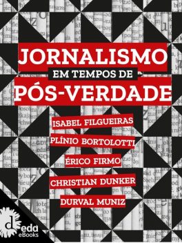 Jornalismo em tempo de pós verdade, Christian Dunker, Érico Firmo, Durval Muniz, Isabel Filgueiras, Plínio Bortolotti