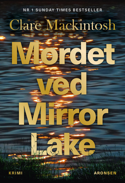 Mordet ved Mirror Lake, Clare Mackintosh