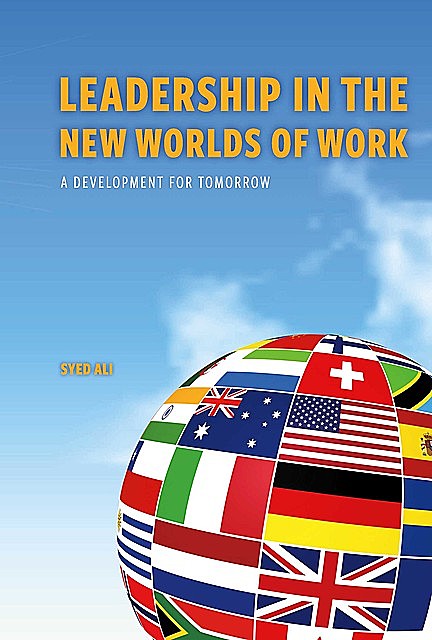 Leadership in The New Worlds of Work, Syed Ali