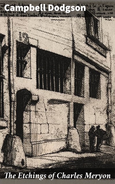 The Etchings of Charles Meryon, Campbell Dodgson