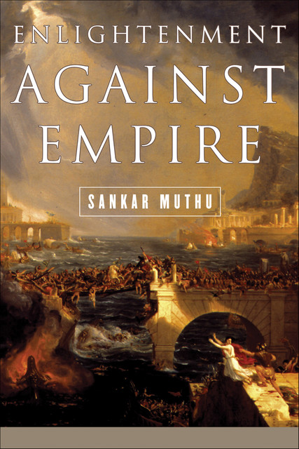 Enlightenment against Empire, Sankar Muthu