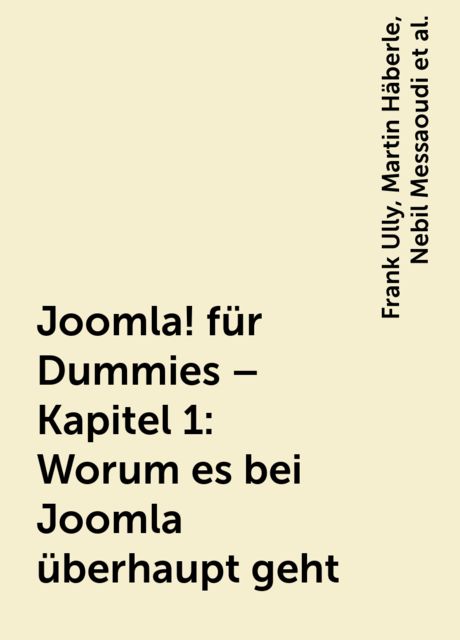 Joomla! für Dummies – Kapitel 1: Worum es bei Joomla überhaupt geht, Frank Ully, Martin Häberle, Nebil Messaoudi, Theresa Rickmann