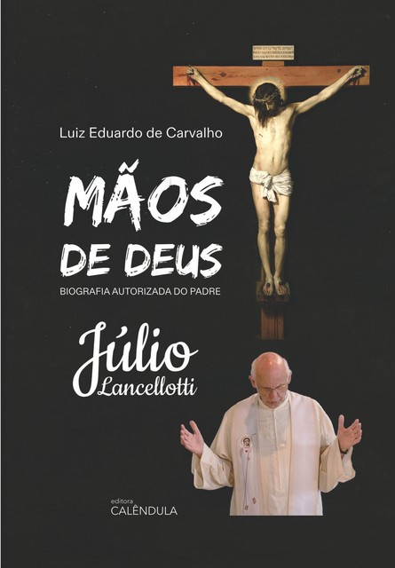 Mãos de Deus, Luiz Eduardo de Carvalho