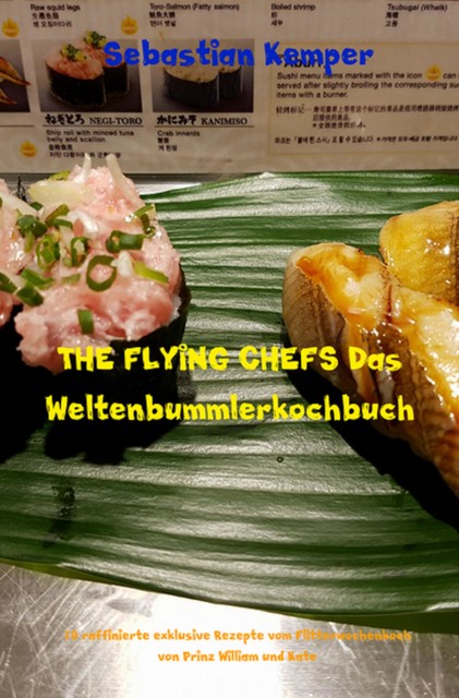 THE FLYING CHEFS Das Weltenbummlerkochbuch, Sebastian Kemper