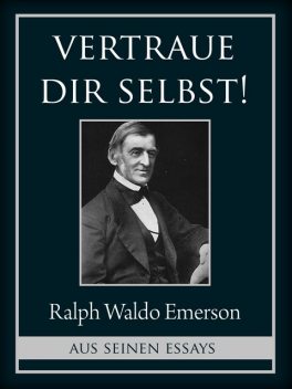 Vertraue dir selbst, Ralph Waldo Emerson