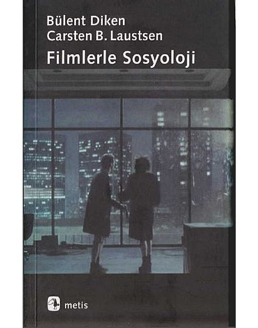 Filmlerle Sosyoloji, Bülent_Diken-Carsten_B.Lausten