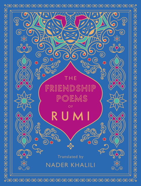 The Friendship Poems of Rumi, Rumi