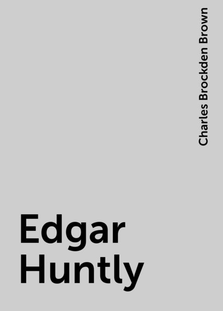 Edgar Huntly, Charles Brockden Brown
