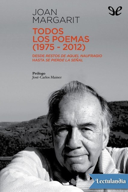Todos los poemas (1975–2012), Joan Margarit