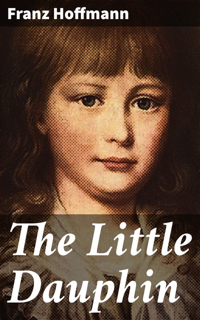 The Little Dauphin, Franz Hoffmann