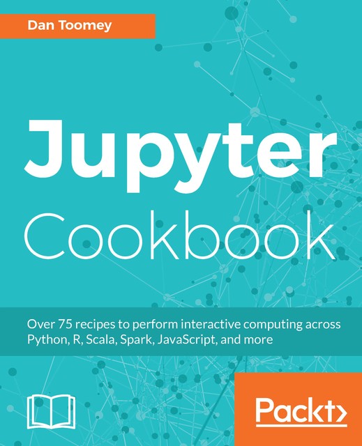 Jupyter Cookbook, Dan Toomey