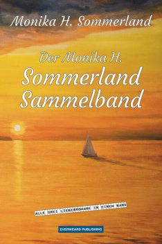 Der Monika H. Sommerland Sammelband, Monika H. Sommerland