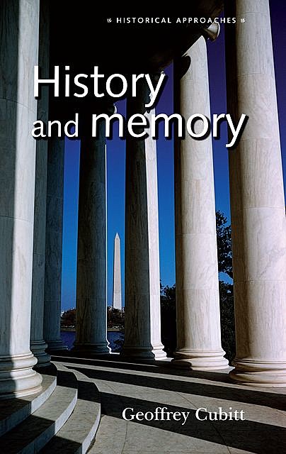 History and memory, Geoffrey Cubitt