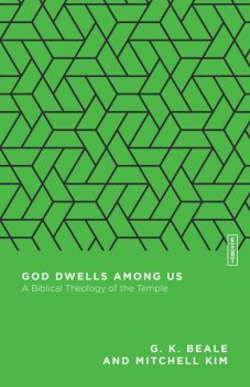God Dwells Among Us, G.K. Beale, Mitchell Kim
