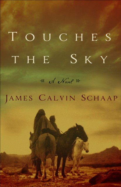 Touches the Sky, James Calvin Schaap