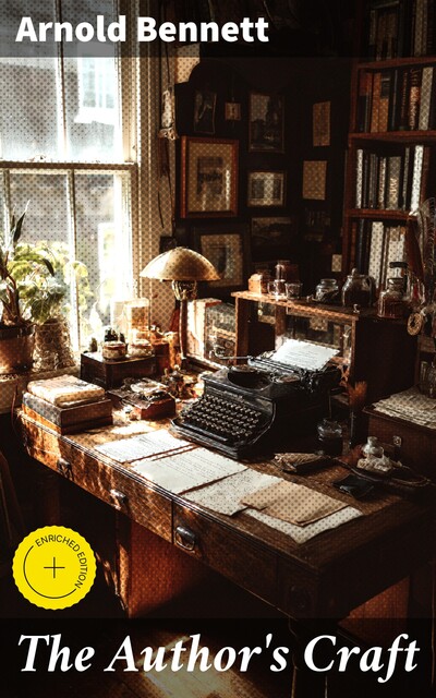 The Author's Craft, Arnold Bennett