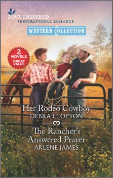 Her Rodeo Cowboy and The Rancher's Answered Prayer, Arlene James, Debra Clopton