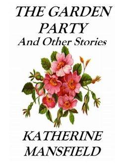 The Garden Party and Other Stories, Katherine Mansfield