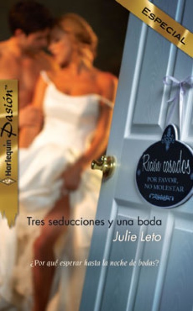 Tres seducciones y una boda, Julie Leto