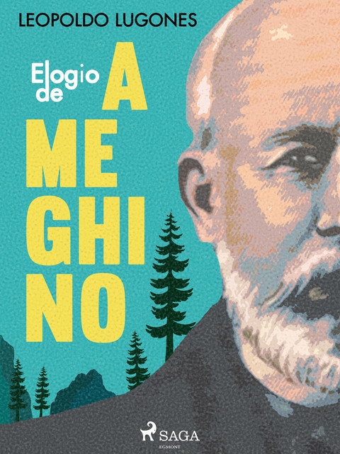 Elogio de Ameghino, Leopoldo Lugones