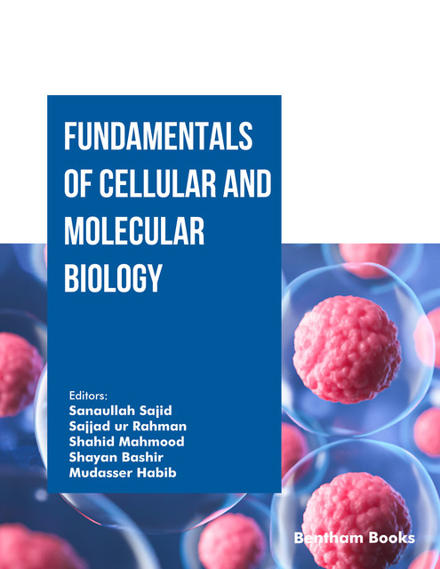 Fundamentals of Cellular and Molecular Biology, Mudasser Habib, Sajjad ur Rahman, Sanaullah Sajid, Shahid Mahmood, Shayan Bashir