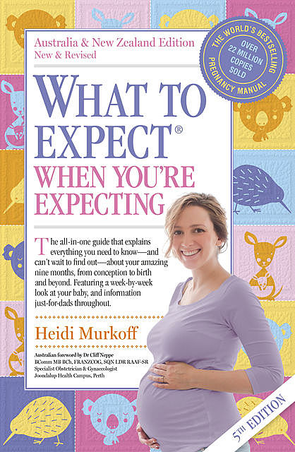 What to Expect When You're Expecting: 5th Edition of the world's bestselling pregnancy book, Heidi Murkoff