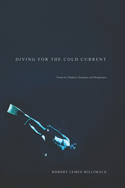 Diving for the Cold Current, Robert James Billimack