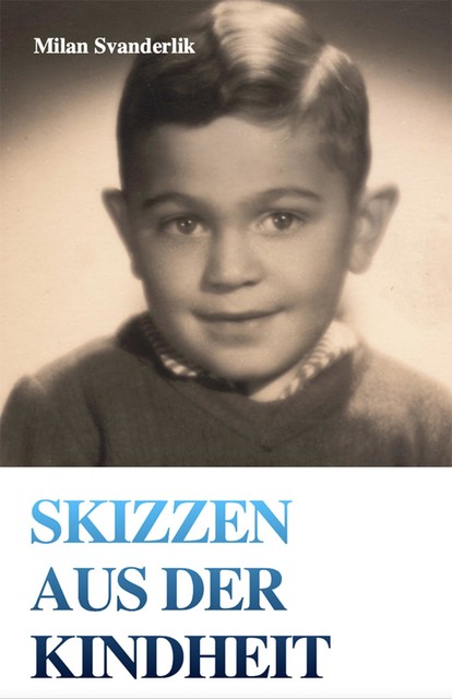 Skizzen aus der Kindheit, Milan Svanderlik